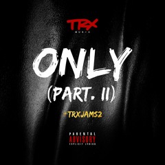 Trx Music - Only (Part. II)