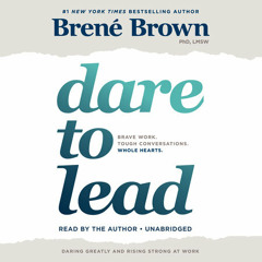 Dare to Lead by Brené Brown, read by Brené Brown
