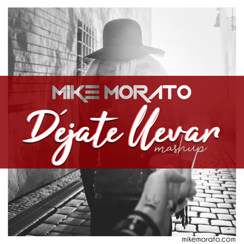 Stream Mike Morato - Déjate llevar (Mashup) by Mike Morato | Listen online  for free on SoundCloud