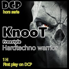 Knoot @ DCP Hardtechno Warrior - Freestyle Hors serie September 2K18