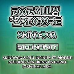 Nothing Can Bring Us Down - Skindogg & Stu Infinity Feat Dionne