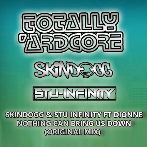 Nothing Can Bring Us Down - Skindogg & Stu Infinity Feat Dionne