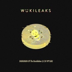 Wuki - DADADADA Of The Bumblebee (J.E.B VIP Edit)