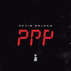 Kevin Roldan- PPP (Mike Vallés Remix)