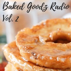 Baked Goodz Radio Vol. 2