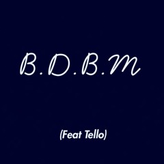 B.M.B.D [feat Tello] (Prod fly melodies)