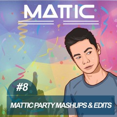 Mattic Party Mashups & Edits #8 (FREE DOWNLOAD)