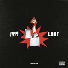 GUSBBB & FARLI' - LORT (PROD. CXRTIER)