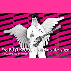 Erol Büyükburç - Tatlı Dile Güler Yüze (dj Hıdır Akyüz & dj Ali Baran Edit)