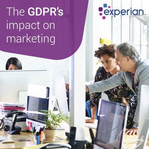 The Gdpr S Impact On Marketing By Experian Uk Business On
