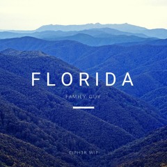 Family Guy-Florida WIP(Sampled By CIPH3R)