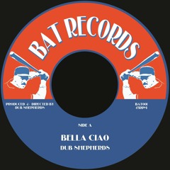 Bella Ciao [BAT RECORDS 7 " BAT001A]