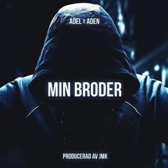Adel ft. Aden - Min Broder