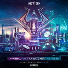 N-Vitral Feat. Tha Watcher - The Ruler (Official Syndicate 2018 Anthem) (Radio Edit)