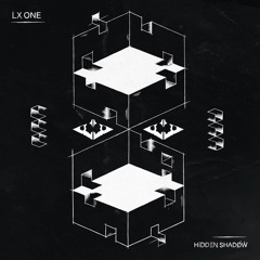 LX ONE - Hidden Shadow (Out Now)
