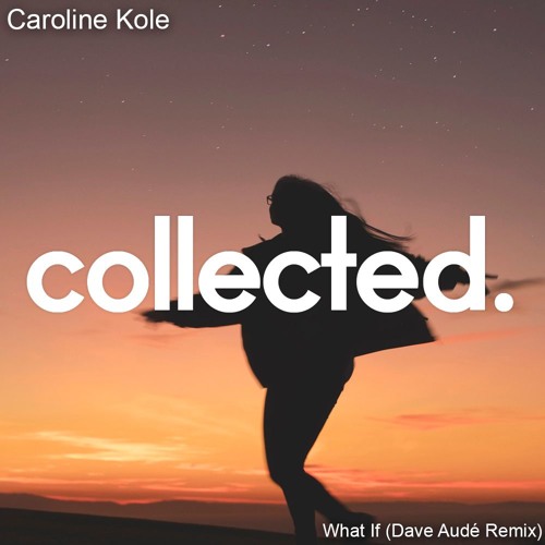 Caroline Kole - What If (Dave Audé Remix)