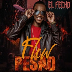 El Fecho RD - Flow Pesao