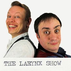 The Larynx Show 2018!