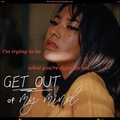 get out of my mind