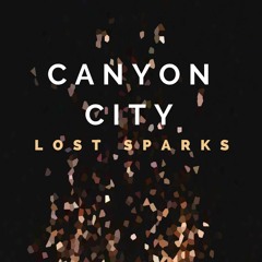 Canyon City - Lost Sparks