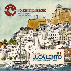 Global Mix 25 pres. Luca Lento [Ibiza Global Radio - Hosted by Fernando Vidal]
