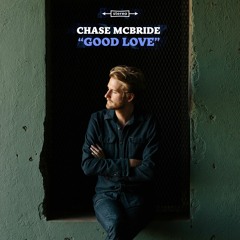 Chase McBride - Good Love