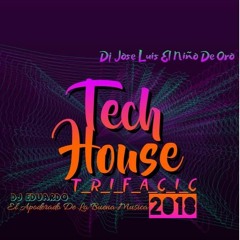 Tech House T - R-I - F-A - S-I - C-O 2018 Dj Eduardo El Apoderado De La Buena Musica