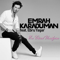 Emrah Karaduman feat. Ebru Yaşar - En Güzel Yenilgim (2018)