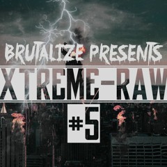 Brutalize presents: Xtreme Raw #5