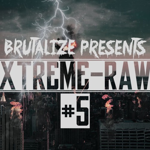 Brutalize presents: Xtreme Raw #5