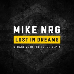 Mike NRG - Lost In Dreams (Q - BASE 2018 The Purge Rmx)