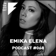 On The 5th Day Podcast #068 - Emika Elena