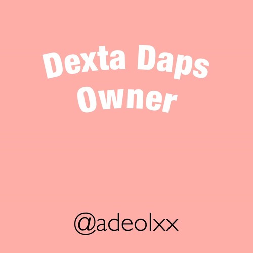 Dexta Daps - Owner Fast