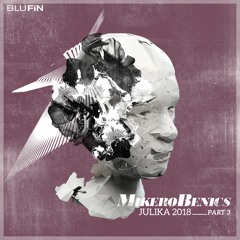 MikeroBenics - Julika 2018 -Pt.3