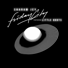 Sharam Jey (ft. Little Boots) - Fridaycity (Radio Mix)