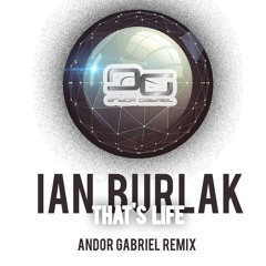 Ian Burlak - That's Life (Andor Gabriel Remix)