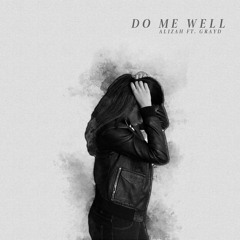 Do Me Well Ft. Grayd