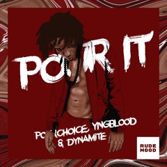 Poorchoice, YNGBLOOD & Dynamite - Pour It