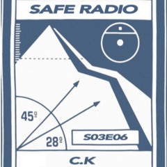 C.K - SafeRadio S03E06
