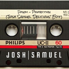 Dosem - Projection (Josh Samuel 'Delicious' Edit)