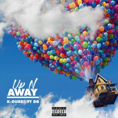 Up N Away Ft. DB(prod. By JTK)