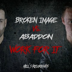 Broken Image Vs Abaddon - Work For It (Preview)