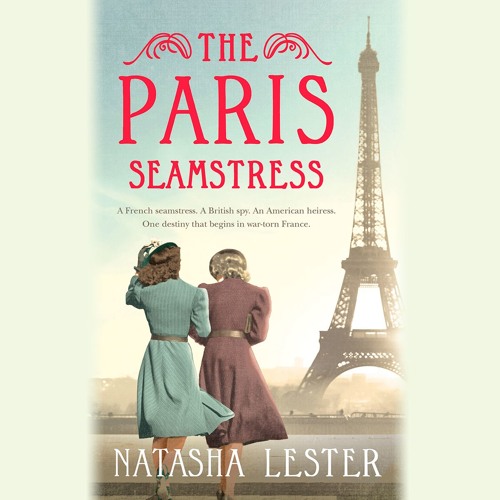 THE PARIS SEAMSTRESS by Natasha Lester Read by Penelope Rawlins - Audiobook Excerpt