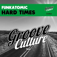 Funkatomic - Hard Times (Original Mix)