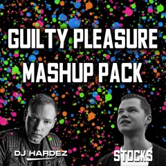 Guilty Pleasure Mashup Pack by Stocks & Hardez