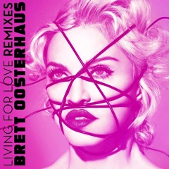 Madonna - Living For Love (Brett Oosterhaus Massive Remix)