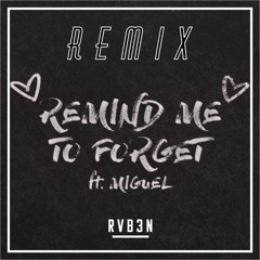 Kygo - Remind Me To Forget ft. Miguel (RVB3N Bootleg)
