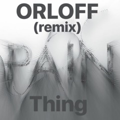 Secret Cinema & Reinier Zonneveld - Pain Thing (ORLOFF Remix)
