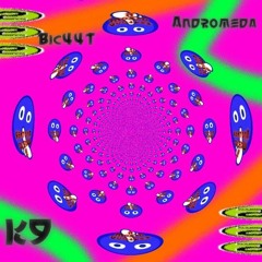 K9 + Andromeda + Bic44T - Giuliett4 (Preview)
