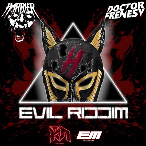 Harrier X Dr Frenesy - Evil Riddim [Co-release Riddim Network]